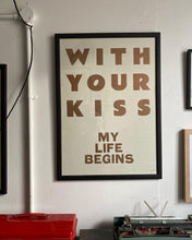 Load image into Gallery viewer, Letterpress - “WITH YOUR KISS” / The Printer's Devil