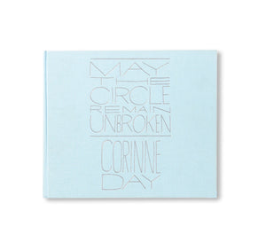 MAY THE CIRCLE REMAIN UNBROKEN - CORINNE DAY - 1st Edition