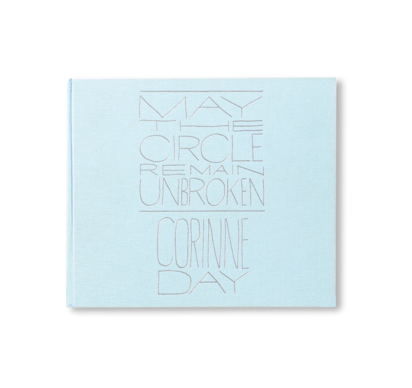 MAY THE CIRCLE REMAIN UNBROKEN - CORINNE DAY - 1st Edition – (ki:ts)